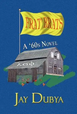 Frat' Brats, román zo 60. rokov - Frat' Brats, A '60s Novel