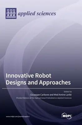 Inovatívne návrhy a prístupy k robotom - Innovative Robot Designs and Approaches