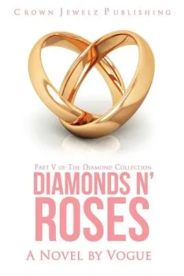 Diamonds N' Roses: V. časť diamantovej kolekcie - Diamonds N' Roses: Part V of the Diamond Collection