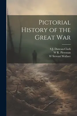 Obrazové dejiny Veľkej vojny - Pictorial History of the Great War