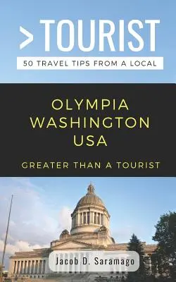 Viac ako turista - Olympia Washington USA: 50 cestovateľských tipov od miestnych - Greater Than a Tourist- Olympia Washington USA: 50 Travel Tips from a Local