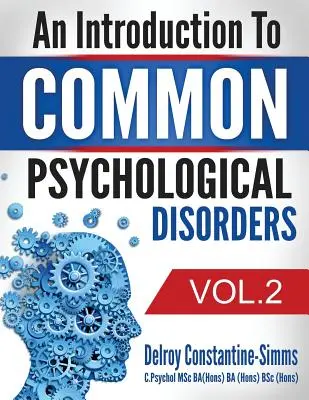 Úvod do bežných psychologických porúch: Úvod do psychiatrických porúch: 2. zväzok - An Introduction To Common Psychological Disorders: Volume 2