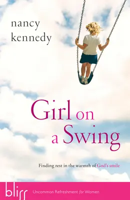 Dievča na hojdačke: Nájsť odpočinok v teple Božieho úsmevu - Girl on a Swing: Finding Rest in the Warmth of God's Smile
