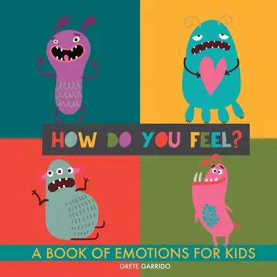 Ako sa cítiš?: Kniha o emóciách pre deti. Pomôžte deťom rozpoznať emócie a vyjadriť pocity. Kniha o pocitoch. Emocionálna inteligencia - How do you feel?: A book of emotions for kids. Help kids recognize emotions and express feelings. Book of feelings. Emotional intelligen