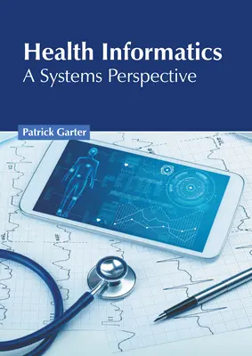 Zdravotnícka informatika: Systémová perspektíva - Health Informatics: A Systems Perspective