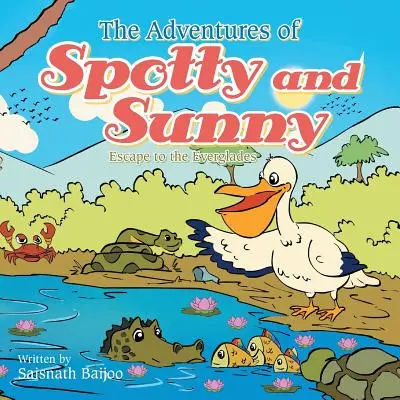 The Adventures of Spotty and Sunny: Útek do Everglades - The Adventures of Spotty and Sunny: Escape to the Everglades