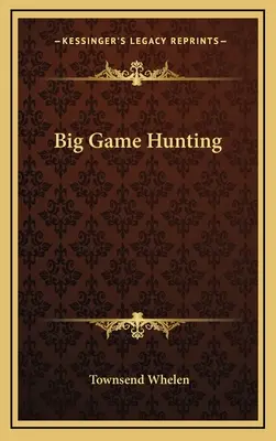 Lov veľkej zveri - Big Game Hunting
