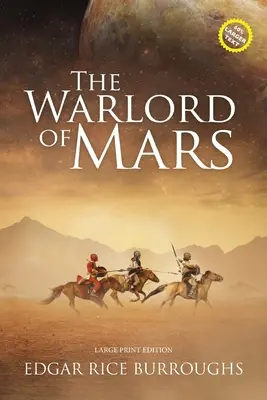 The Warlord of Mars (Annotated, Large Print) (Vojvodca z Marsu (s poznámkami, veľká tlač)): Veľké tlačené vydanie - The Warlord of Mars (Annotated, Large Print): Large Print Edition