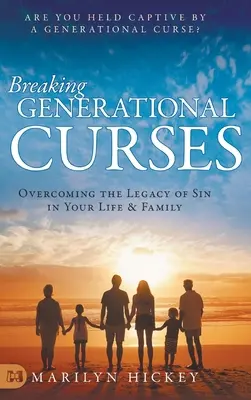 Prelomenie generačných kliatieb: Prekonanie dedičstva hriechu vo vašom živote a rodine - Breaking Generational Curses: Overcoming the Legacy of Sin in Your Life and Family