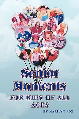 Seniorské momenty: Pre deti všetkých vekových kategórií - Senior Moments: For Kids of All Ages