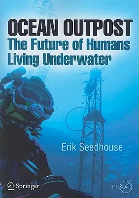 Oceánska základňa: Budúcnosť ľudí žijúcich pod vodou - Ocean Outpost: The Future of Humans Living Underwater