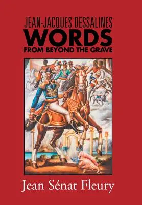 Jean-Jacques Dessalines: Slová zo záhrobia - Jean-Jacques Dessalines: Words from Beyond the Grave