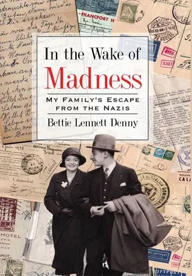 V znamení šialenstva: Útek mojej rodiny pred nacistami - In the Wake of Madness: My Family's Escape from the Nazis