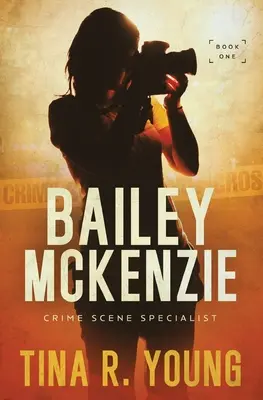 Bailey McKenzie, špecialistka na miesta činu - Bailey McKenzie, Crime Scene Specialist