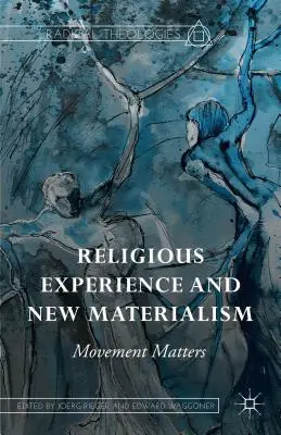 Náboženská skúsenosť a nový materializmus: Na hnutí záleží - Religious Experience and New Materialism: Movement Matters