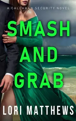 Rozbiť a chytiť: Akčné napínavé romantické napätie - Smash and Grab: Action-Packed Thrilling Romantic Suspense