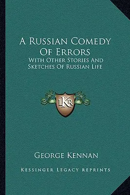 Ruská komédia omylov: S ďalšími príbehmi a skečmi z ruského života - A Russian Comedy Of Errors: With Other Stories And Sketches Of Russian Life