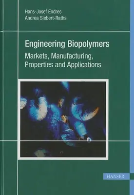 Inžinierske biopolyméry: Trh, výroba, vlastnosti a aplikácie - Engineering Biopolymers: Markets, Manufacturing, Properties and Applications