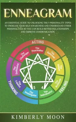 Enneagram: Základná príručka na odhalenie 9 osobnostných typov na zvýšenie sebapoznania a pochopenie iných osobností - Enneagram: An Essential Guide to Unlocking the 9 Personality Types to Increase Your Self-Awareness and Understand Other Personali