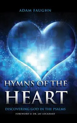 Hymny srdca: Hymny hymien: objavovanie Boha v žalmoch - Hymns of the Heart: Discovering God in the Psalms