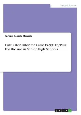 Kalkulačka Tutor pre Casio fx-991ES/Plus. Na použitie v starších ročníkoch stredných škôl - Calculator Tutor for Casio fx-991ES/Plus. For the use in Senior High Schools