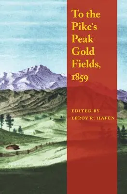 Na zlaté polia na Pike's Peak, 1859 - To the Pike's Peak Gold Fields, 1859
