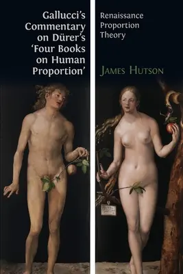 Gallucciho komentár k Drerovým „Štyrom knihám o ľudskej proporcii“: Renesančná teória proporcií - Gallucci's Commentary on Drer's 'Four Books on Human Proportion': Renaissance Proportion Theory