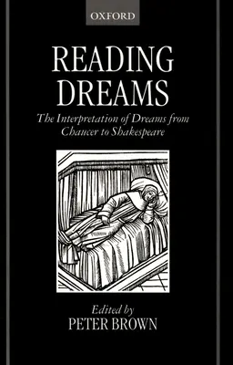 Čítanie snov - Výklad snov od Chaucera po Shakespeara - Reading Dreams - The Interpretaion of Dreams from Chaucer to Shakespeare