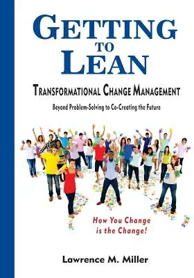 Ako sa dostať k štíhlosti - riadenie transformačných zmien - Getting to Lean - Transformational Change Management