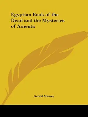 Egyptská kniha mŕtvych a tajomstvá Amenty - Egyptian Book of the Dead and the Mysteries of Amenta