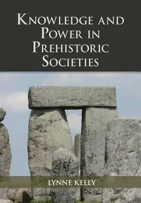 Vedomosti a moc v prehistorických spoločnostiach - Knowledge and Power in Prehistoric Societies