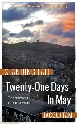 Dvadsaťjeden dní v máji: Standing Tall, kniha druhá - Twenty-One Days In May: Standing Tall, Book Two