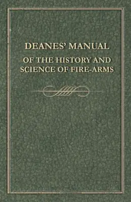 Deanesova príručka histórie a vedy o strelných zbraniach - Deanes' Manual of the History and Science of Fire-Arms