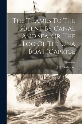 Od Temže po Solent kanálom a po mori, alebo denník lode Una Boat caprice