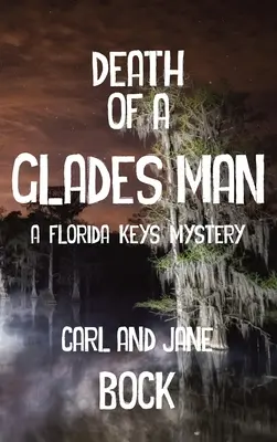 Smrť muža z Glades - záhada z Florida Keys (LIB) - Death Of A Glades Man-A Florida Keys Mystery (LIB)