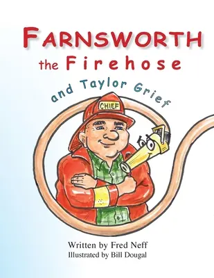 Farnsworth the Firehose a Taylor Grief - Farnsworth the Firehose and Taylor Grief