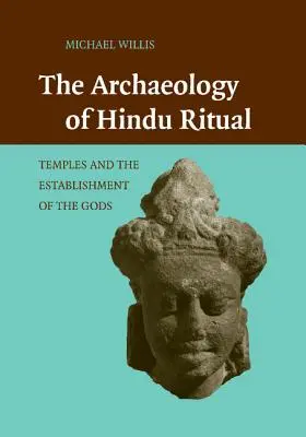 Archeológia hinduistického rituálu: Chrámy a ustanovenie bohov - The Archaeology of Hindu Ritual: Temples and the Establishment of the Gods