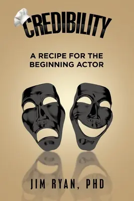 Dôveryhodnosť: Recept pre začínajúceho herca - Credibility: A Recipe for the Beginning Actor