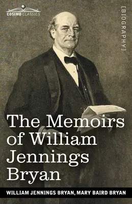 Spomienky Williama Jenningsa Bryana - The Memoirs of William Jennings Bryan