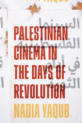 Palestínska kinematografia v dňoch revolúcie - Palestinian Cinema in the Days of Revolution