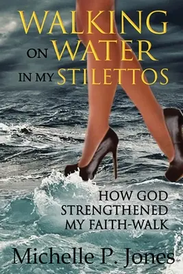 Chôdza po vode v topánkach - Walking On Water In My Stilettos