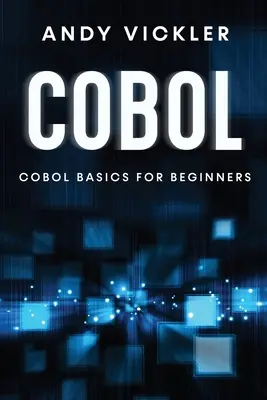 Cobol: Cobol: Základy jazyka Cobol pre začiatočníkov - Cobol: Cobol Basics for Beginners
