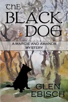 Čierny pes: Záhada Marcie a Amandy - The Black Dog: A Marcie and Amanda Mystery