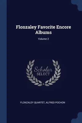 Flonzaleyho obľúbené albumy s prídavkami; zväzok 2 - Flonzaley Favorite Encore Albums; Volume 2