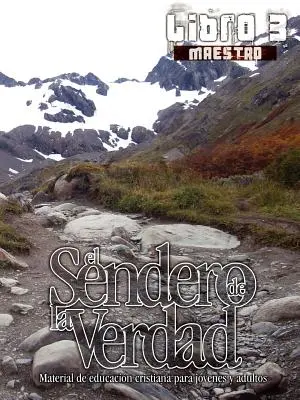 Cesta pravdy, kniha 3 (učiteľ): Kresťanské vzdelávacie materiály pre mládež a dospelých - El Sendero de La Verdad, Libro 3 (Maestro): Material de Educacin Cristiana para Jvenes y Adultos