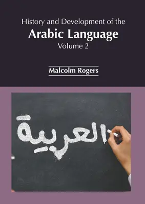 História a vývoj arabského jazyka: Zväzok 2 - History and Development of the Arabic Language: Volume 2