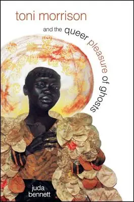 Toni Morrisonová a queer potešenie z duchov - Toni Morrison and the Queer Pleasure of Ghosts
