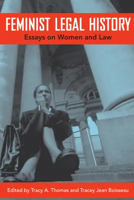 Feministické právne dejiny: Eseje o ženách a práve - Feminist Legal History: Essays on Women and Law