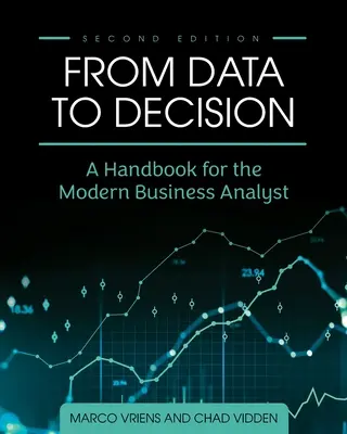 Od údajov k rozhodovaniu: Príručka pre moderného obchodného analytika - From Data to Decision: A Handbook for the Modern Business Analyst