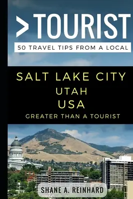 Viac ako turista - Salt Lake City Utah USA: 50 cestovateľských tipov od miestnych - Greater Than a Tourist - Salt Lake City Utah USA: 50 Travel Tips from a Local